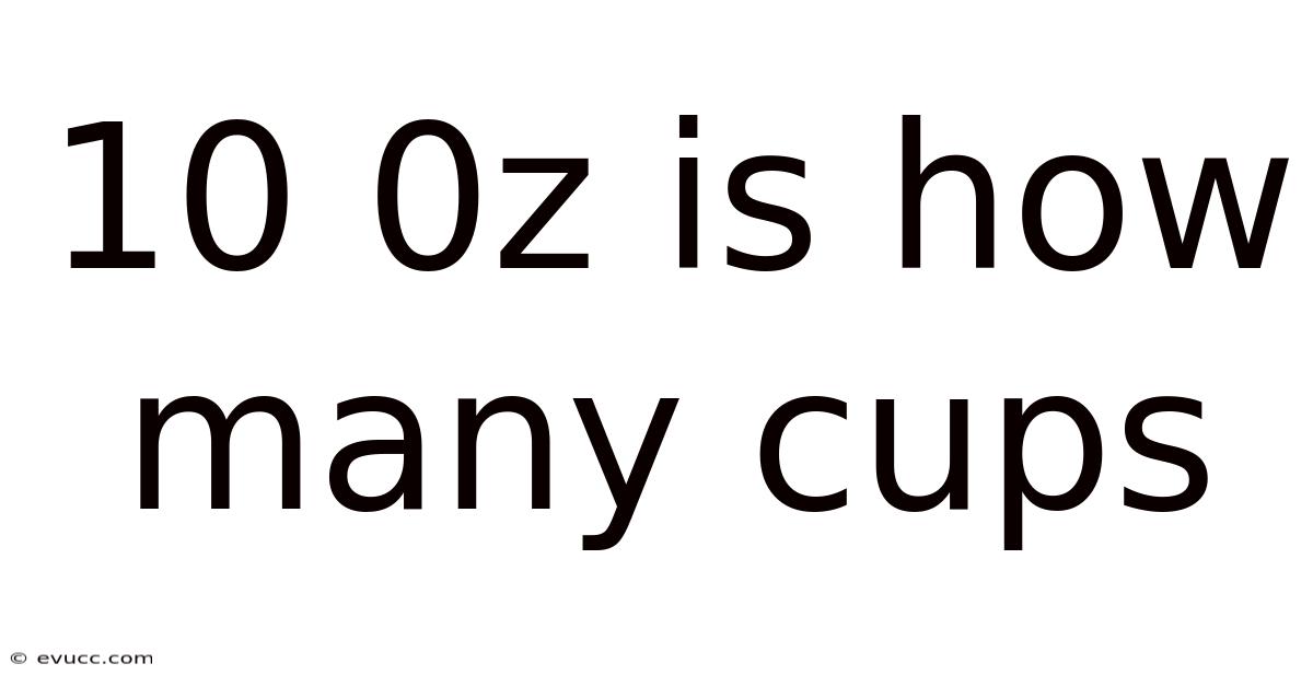 10 0z Is How Many Cups