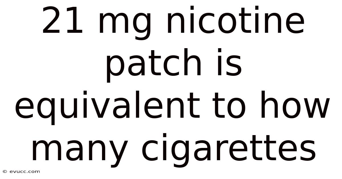 21 Mg Nicotine Patch Is Equivalent To How Many Cigarettes