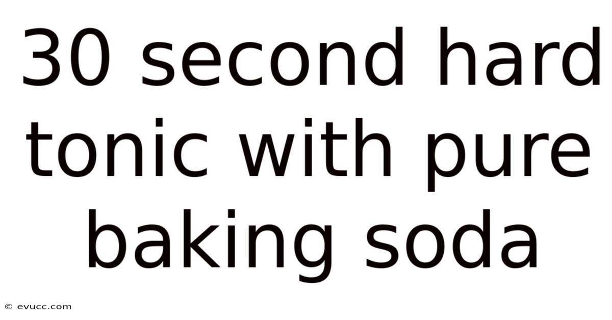 30 Second Hard Tonic With Pure Baking Soda