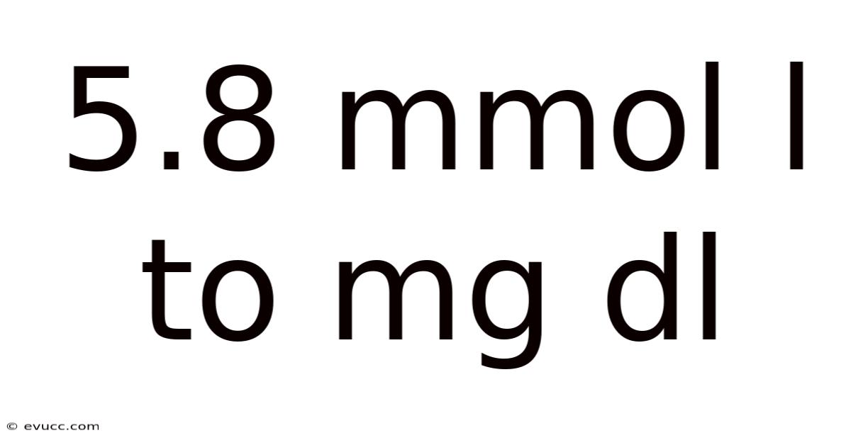5.8 Mmol L To Mg Dl