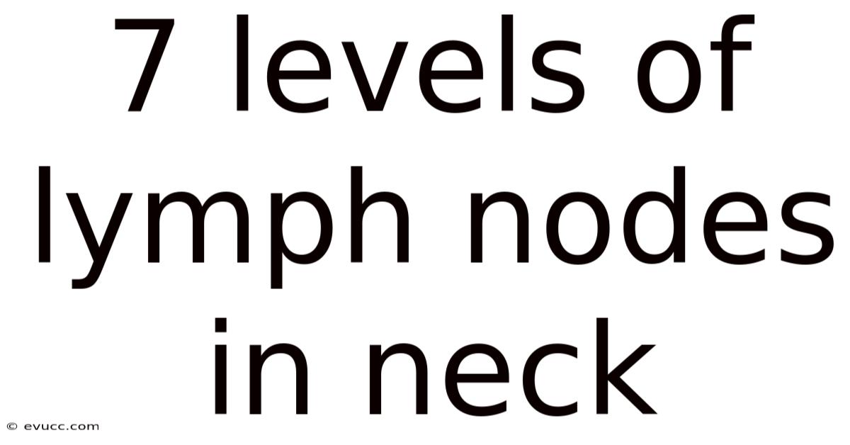 7 Levels Of Lymph Nodes In Neck