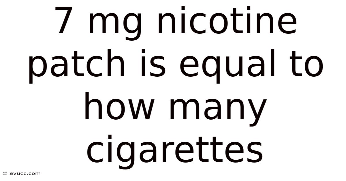7 Mg Nicotine Patch Is Equal To How Many Cigarettes