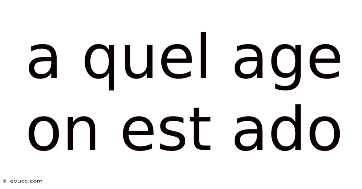 A Quel Age On Est Ado