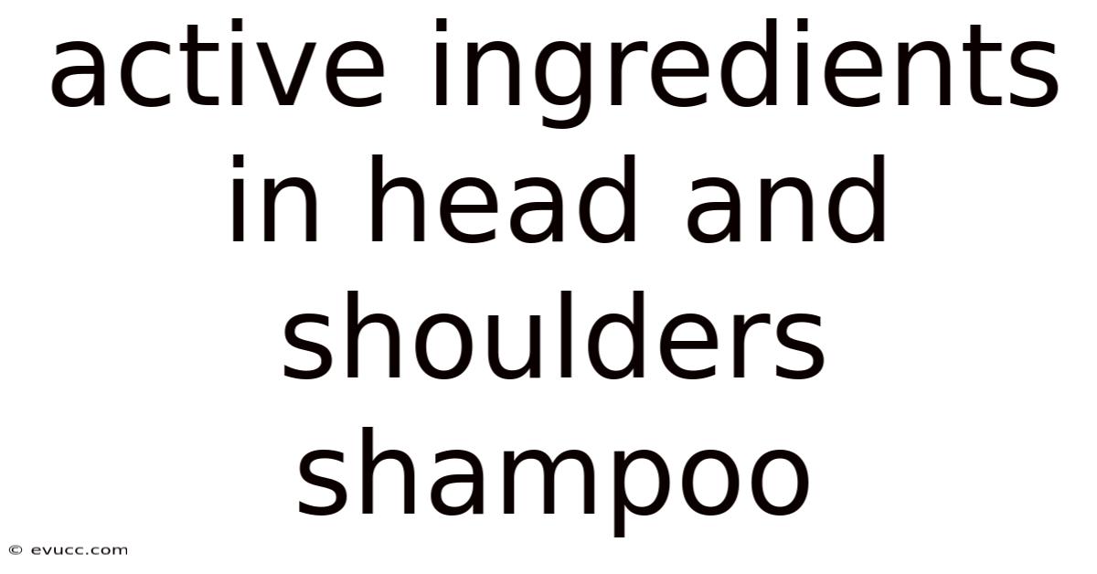Active Ingredients In Head And Shoulders Shampoo
