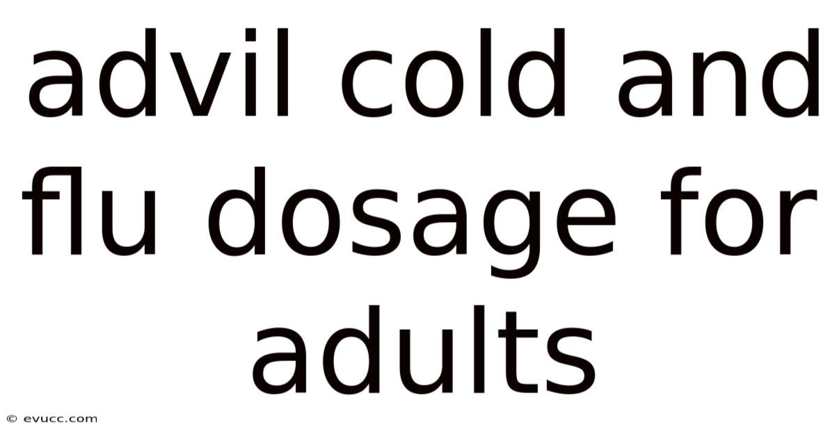 Advil Cold And Flu Dosage For Adults