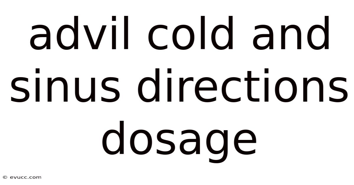 Advil Cold And Sinus Directions Dosage