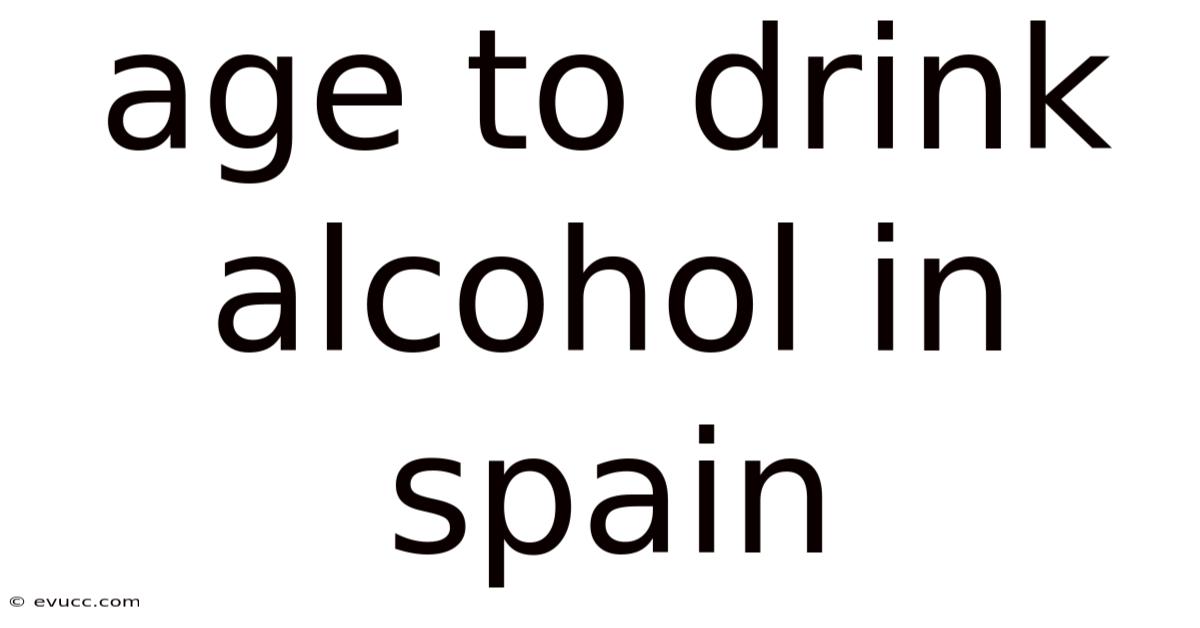 Age To Drink Alcohol In Spain
