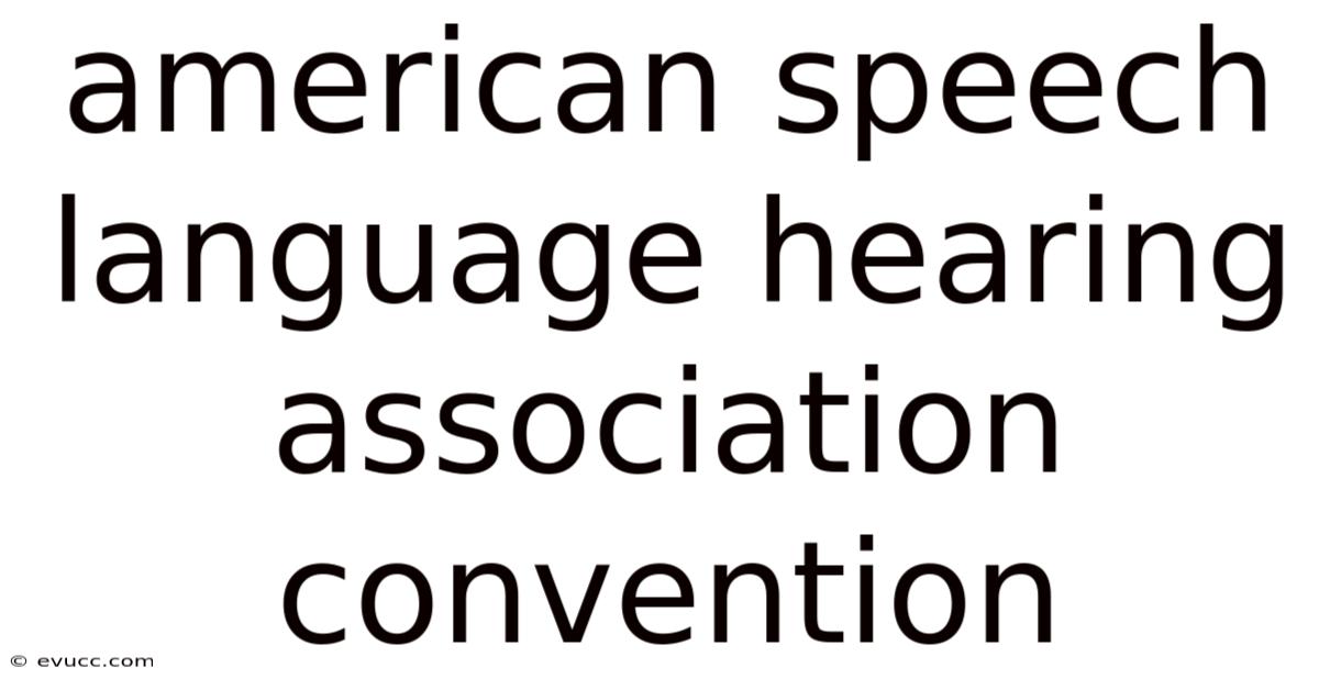 American Speech Language Hearing Association Convention