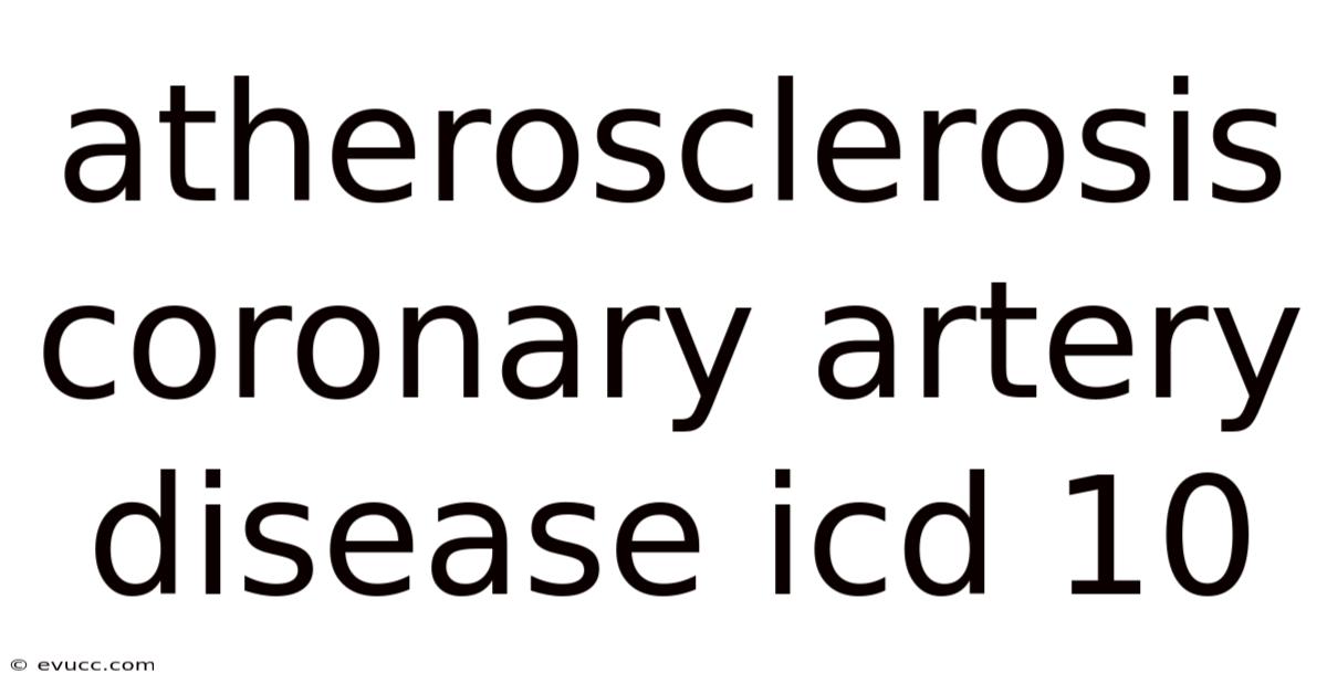 Atherosclerosis Coronary Artery Disease Icd 10