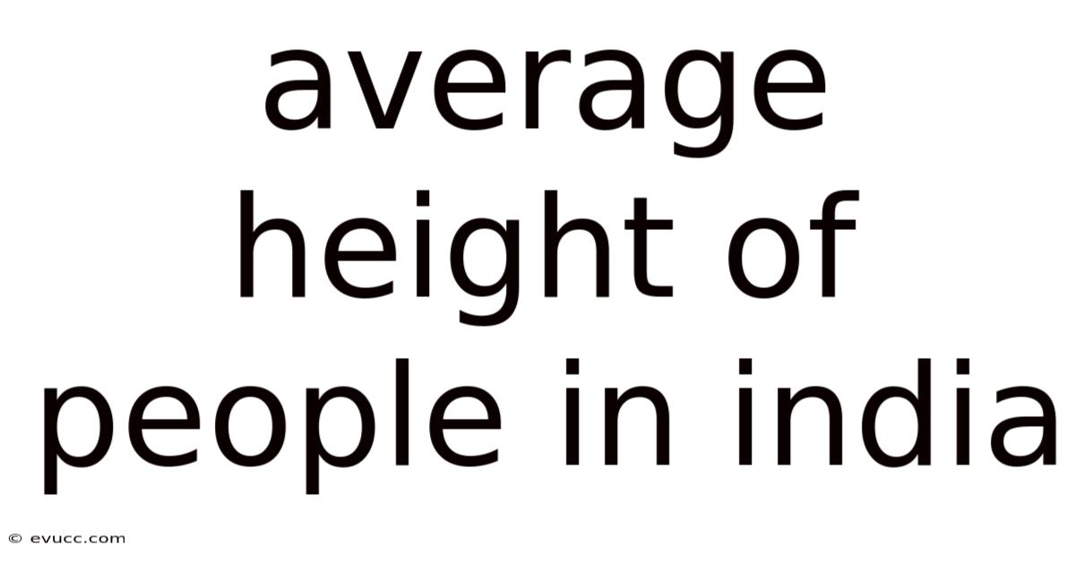 Average Height Of People In India