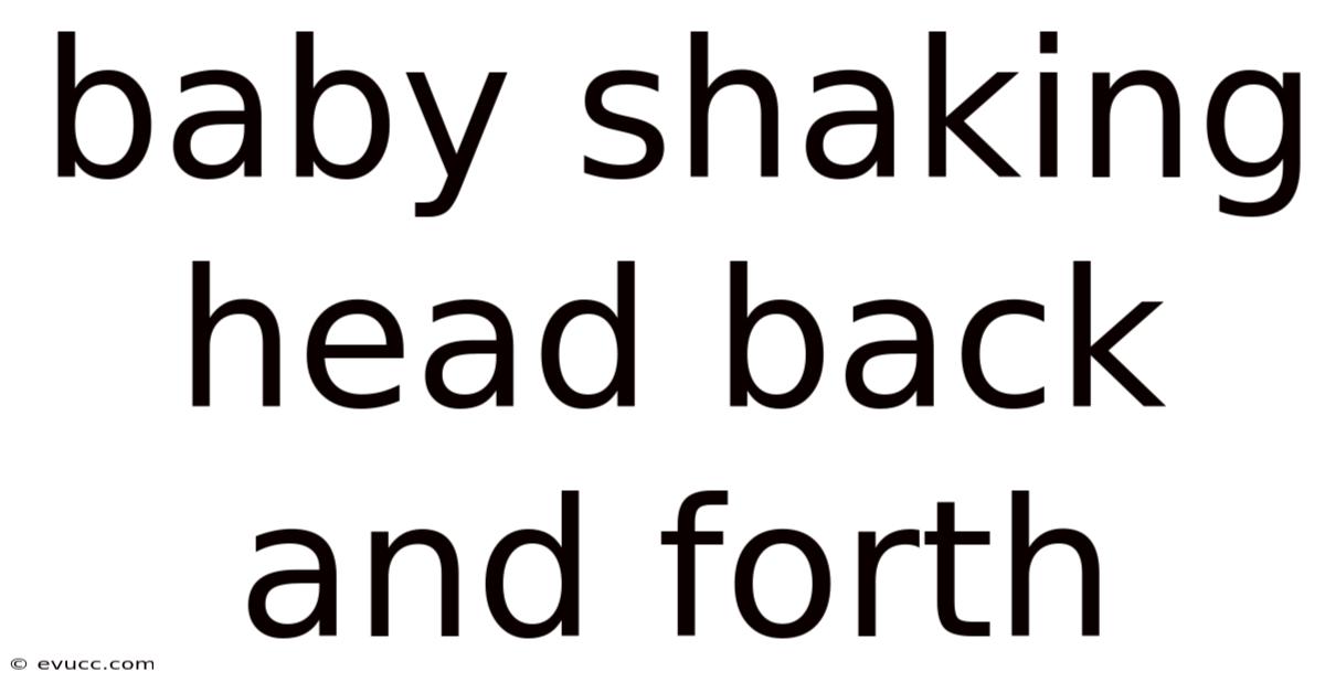 Baby Shaking Head Back And Forth