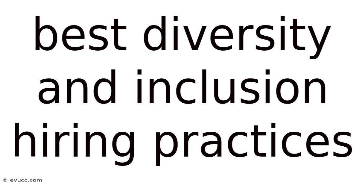 Best Diversity And Inclusion Hiring Practices