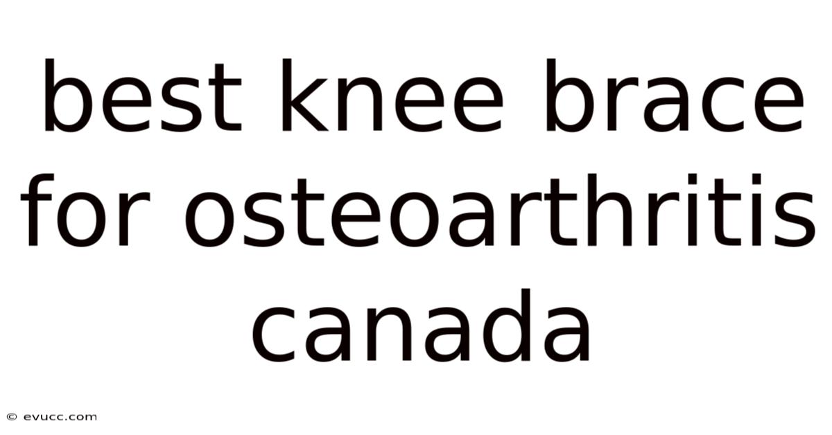 Best Knee Brace For Osteoarthritis Canada