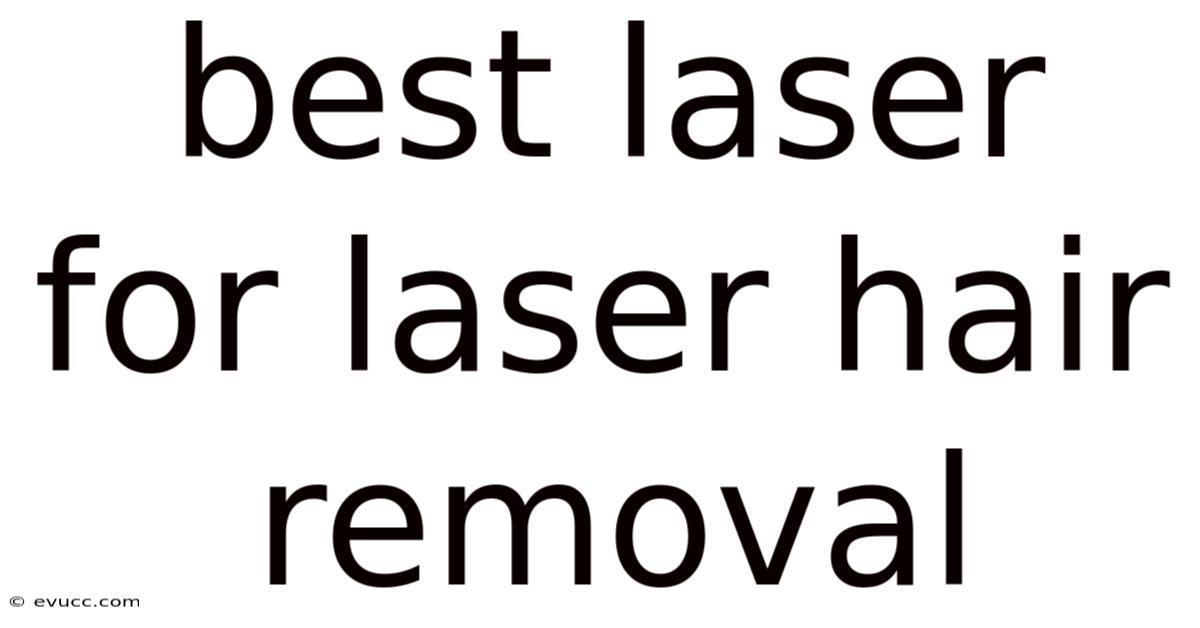 Best Laser For Laser Hair Removal