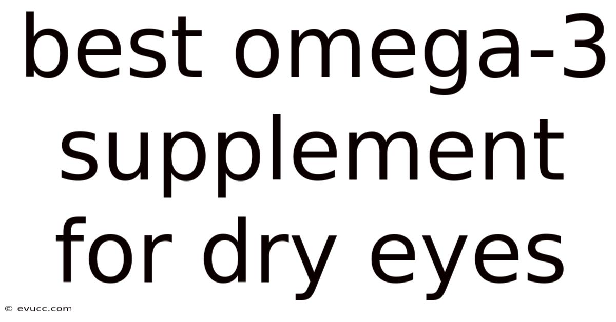 Best Omega-3 Supplement For Dry Eyes