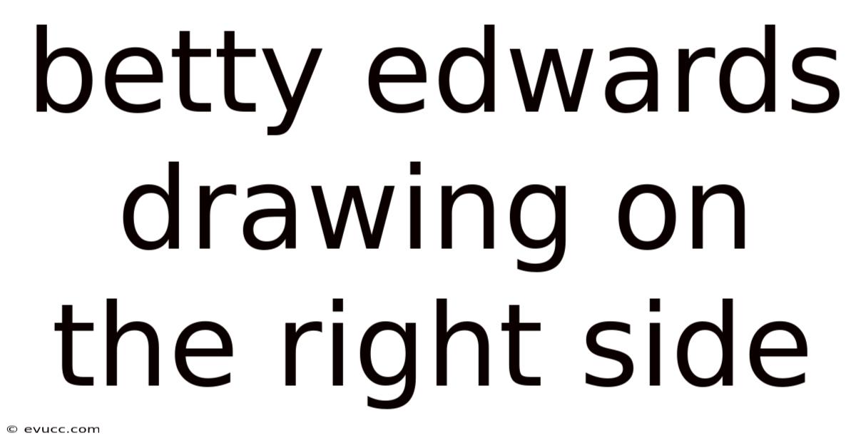 Betty Edwards Drawing On The Right Side