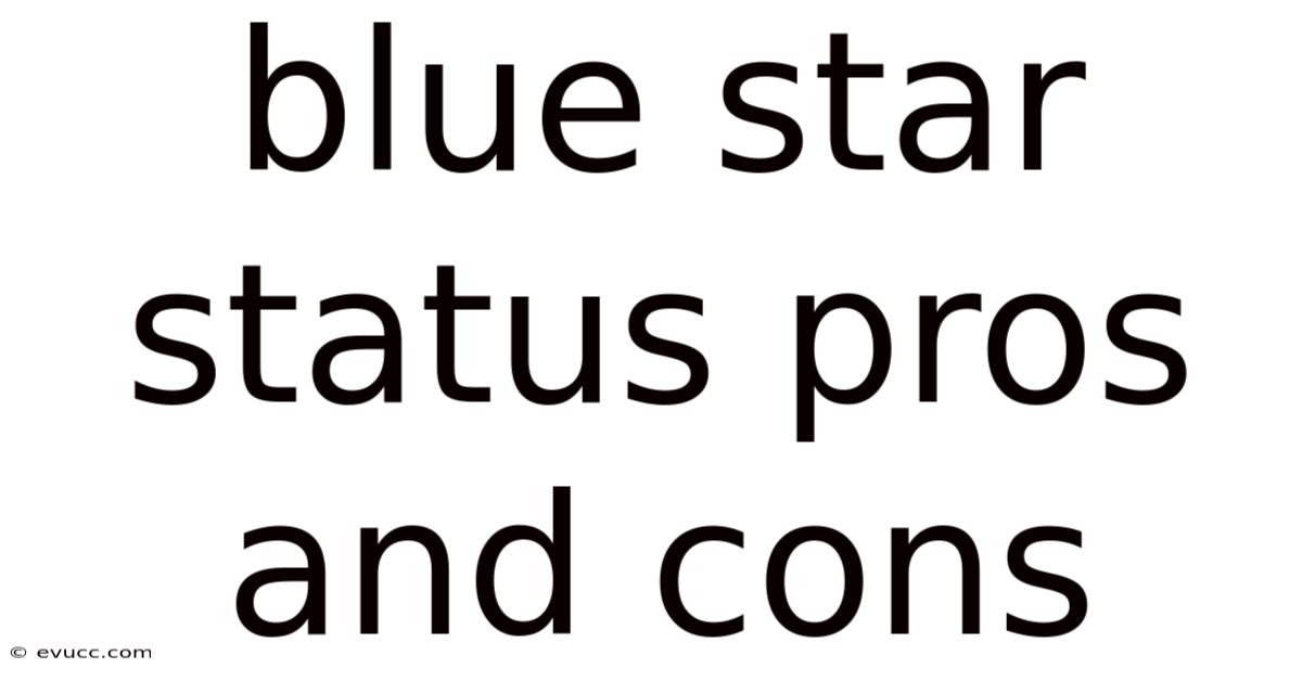 Blue Star Status Pros And Cons