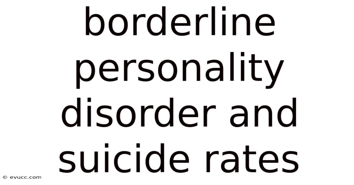 Borderline Personality Disorder And Suicide Rates
