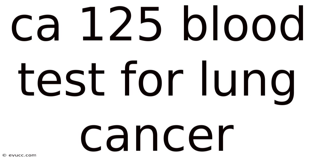Ca 125 Blood Test For Lung Cancer
