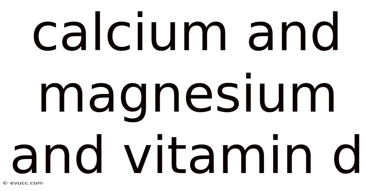 Calcium And Magnesium And Vitamin D