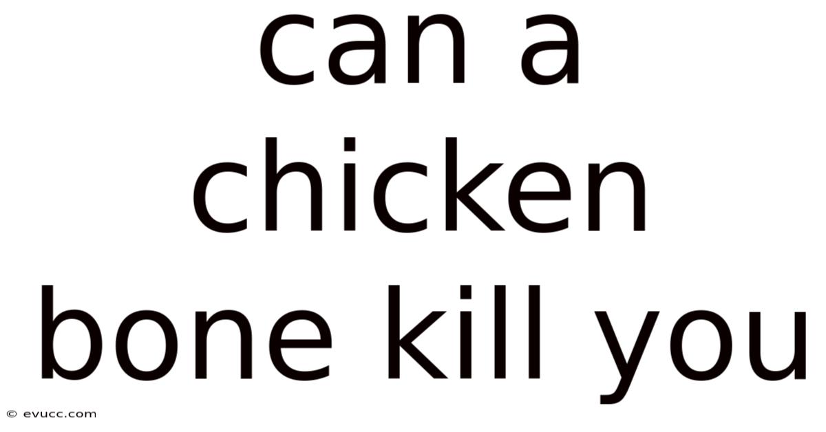 Can A Chicken Bone Kill You
