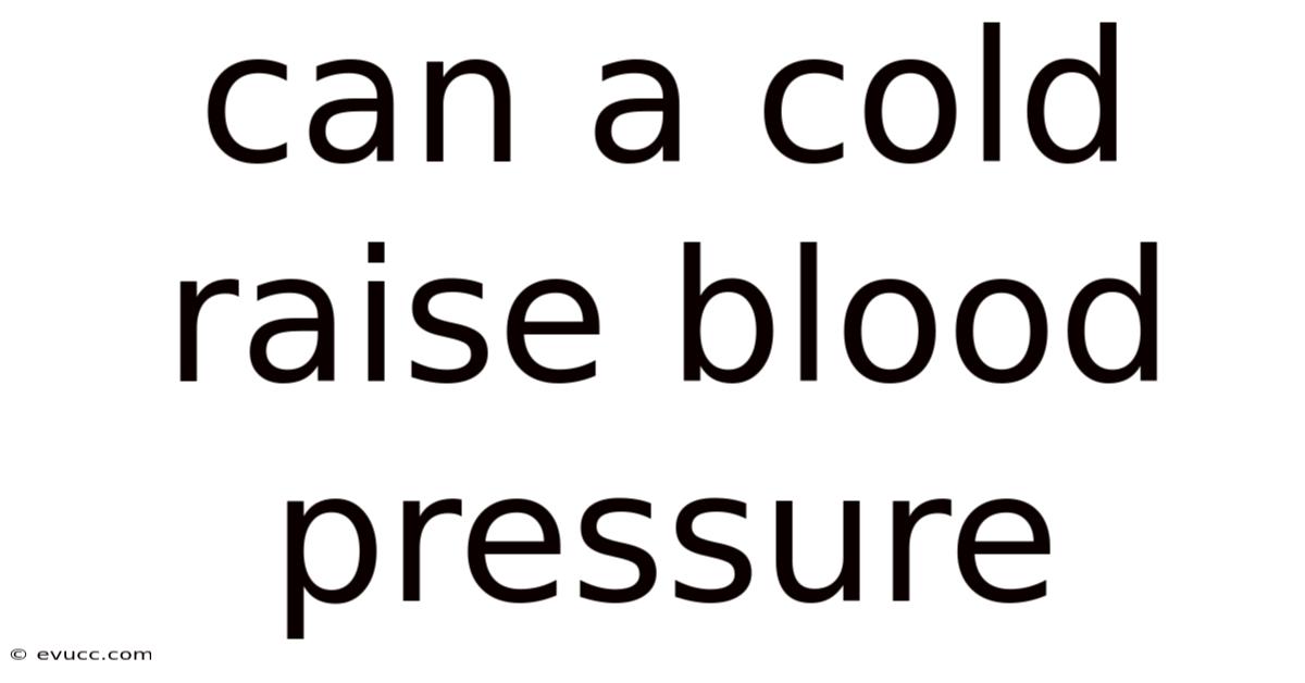 Can A Cold Raise Blood Pressure