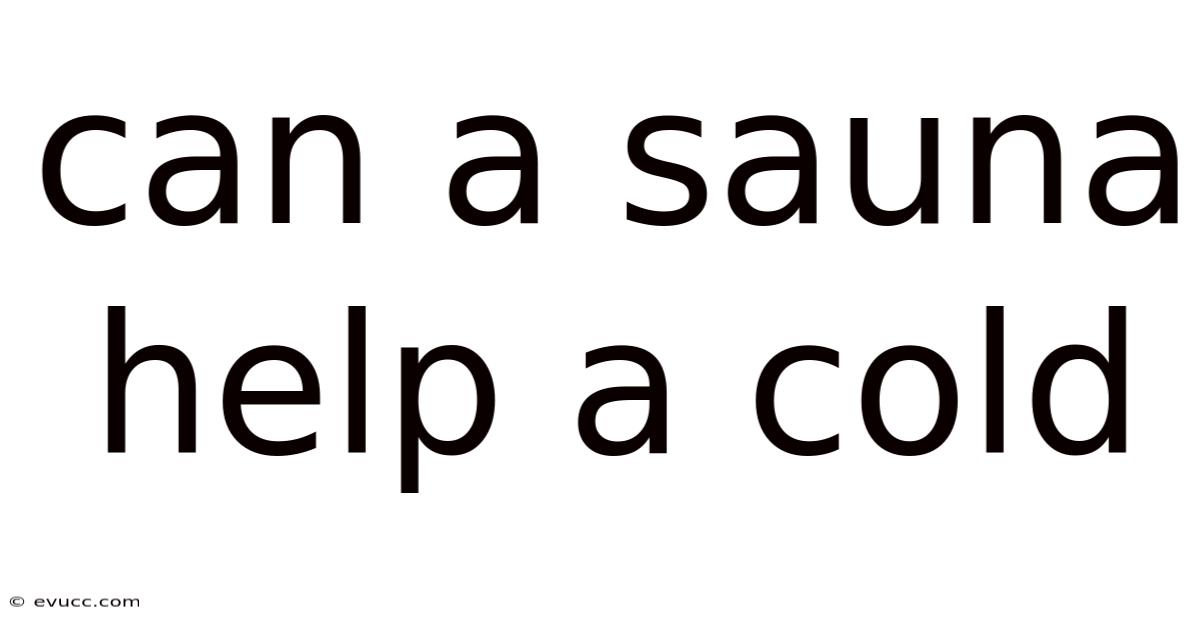 Can A Sauna Help A Cold