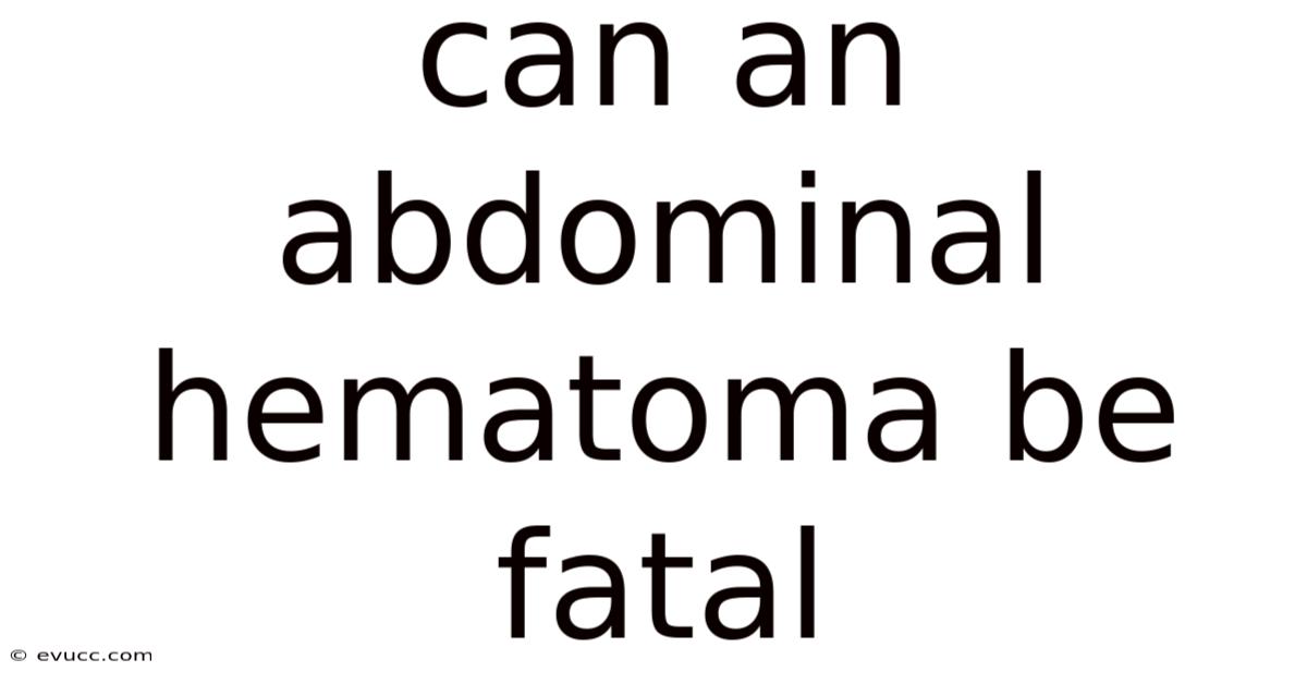 Can An Abdominal Hematoma Be Fatal