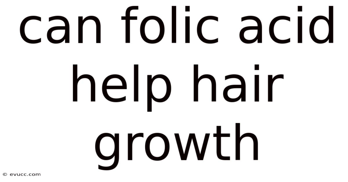 Can Folic Acid Help Hair Growth