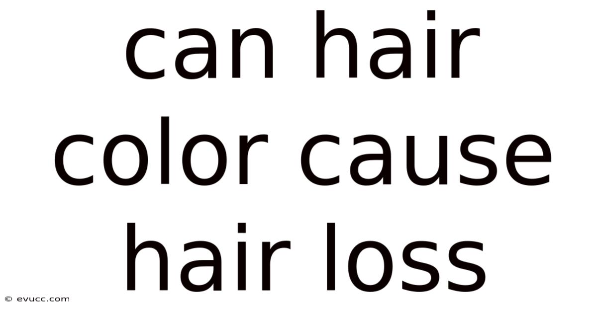 Can Hair Color Cause Hair Loss