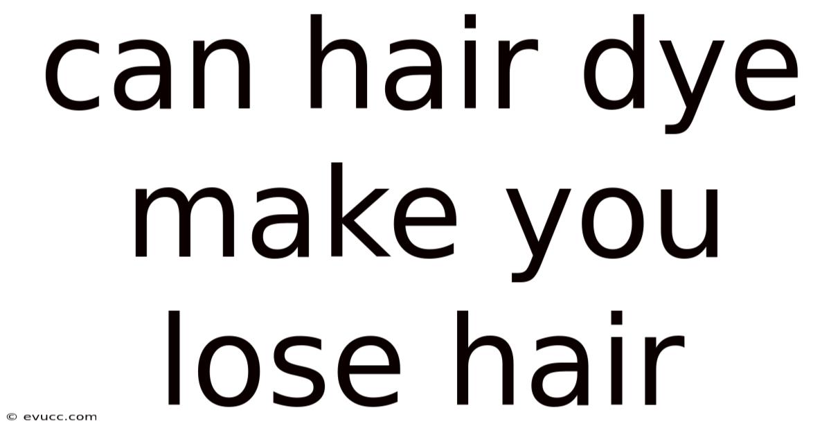 Can Hair Dye Make You Lose Hair