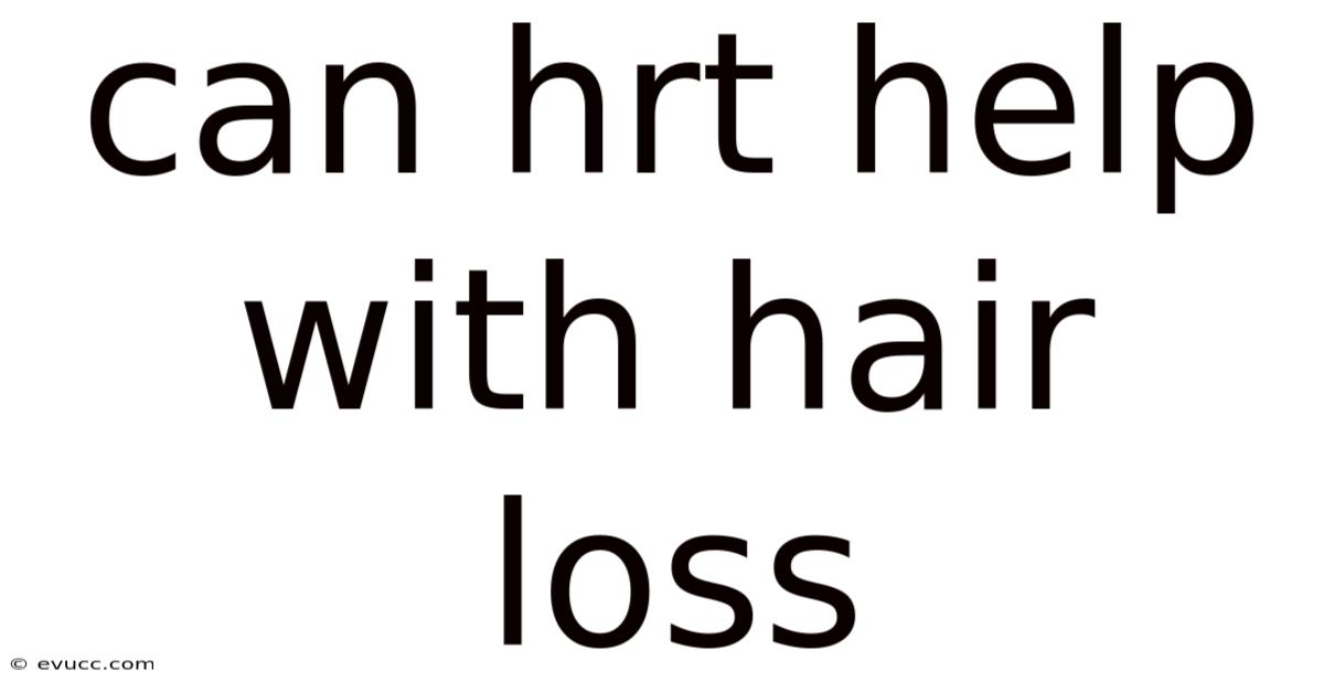 Can Hrt Help With Hair Loss