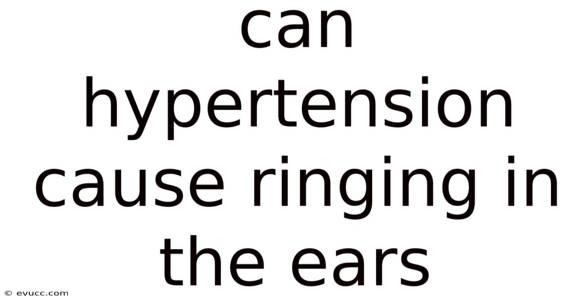 Can Hypertension Cause Ringing In The Ears