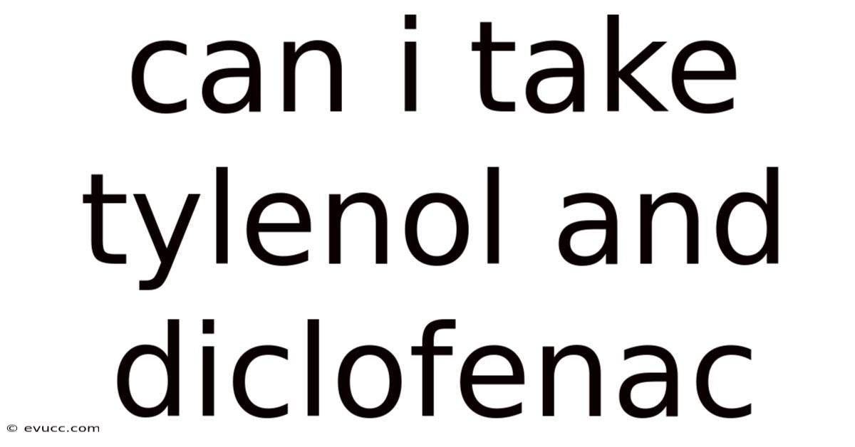 Can I Take Tylenol And Diclofenac