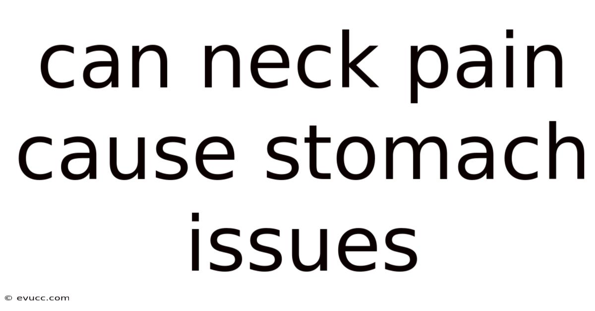 Can Neck Pain Cause Stomach Issues