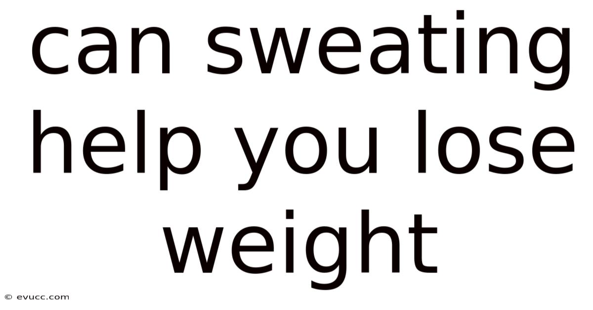 Can Sweating Help You Lose Weight