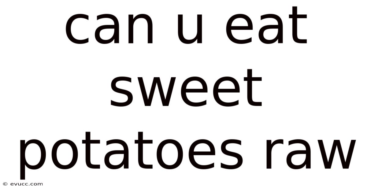 Can U Eat Sweet Potatoes Raw