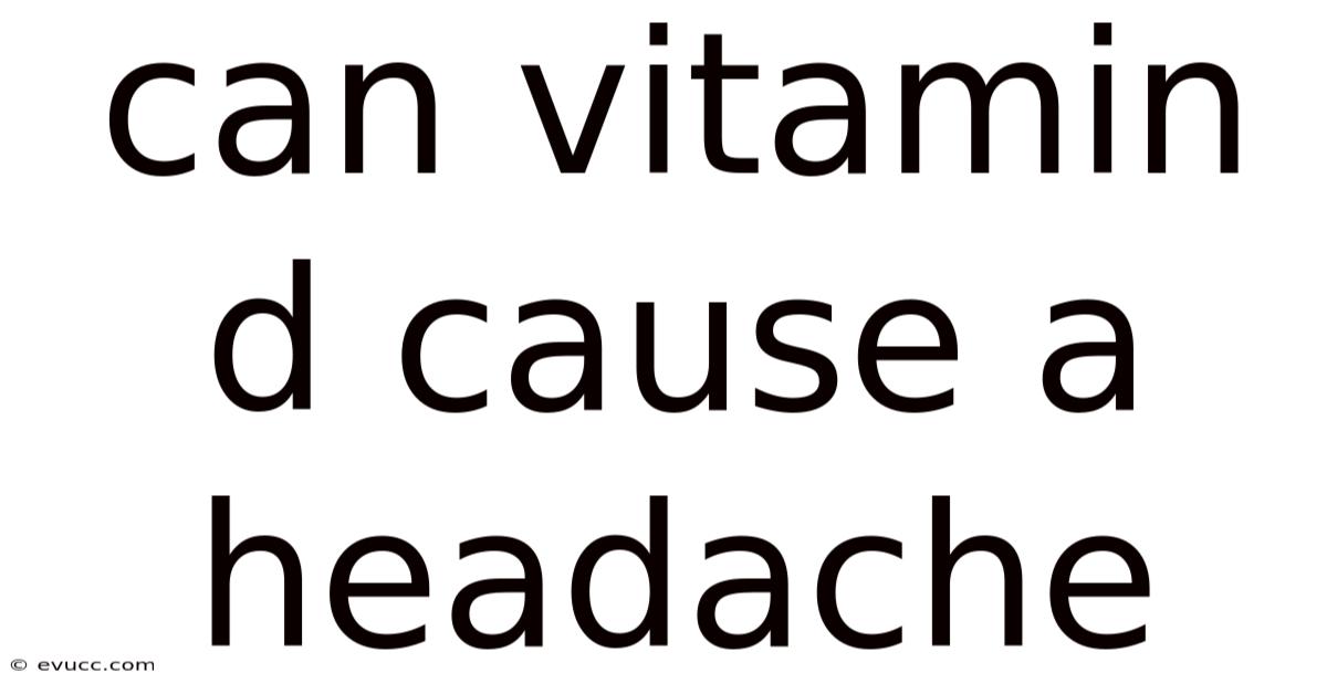 Can Vitamin D Cause A Headache