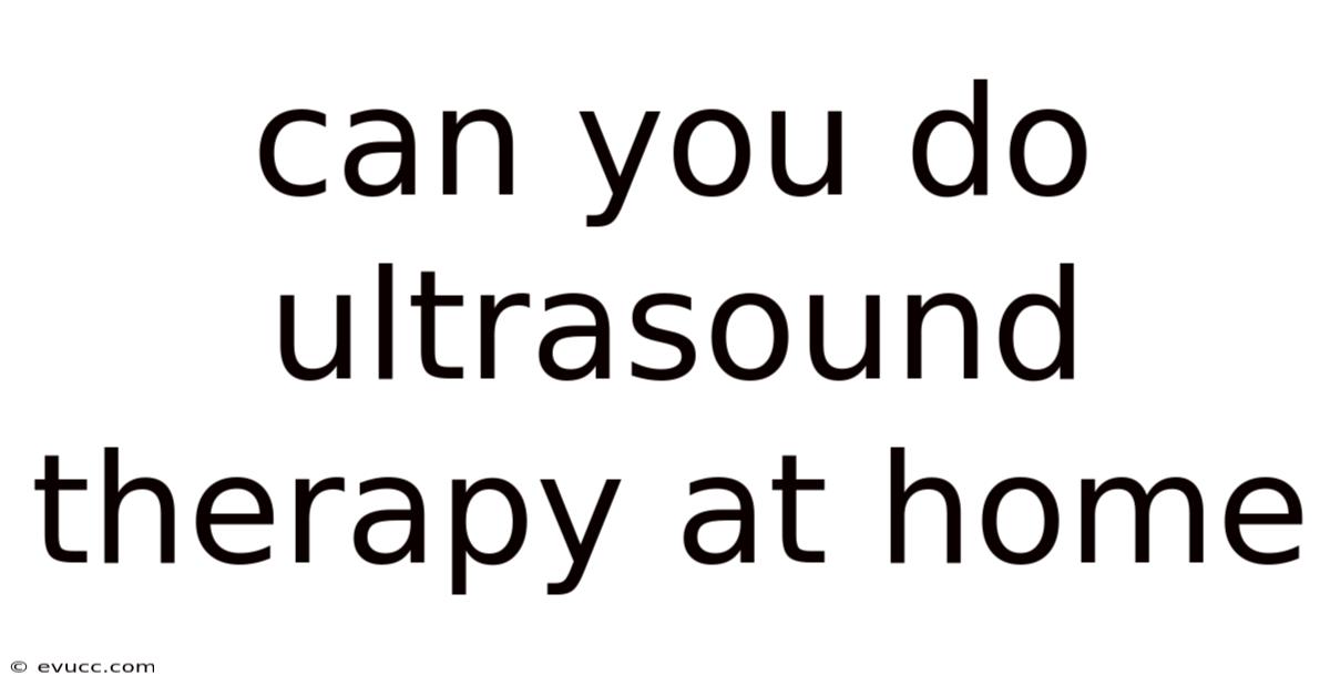 Can You Do Ultrasound Therapy At Home