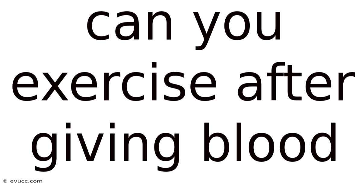 Can You Exercise After Giving Blood