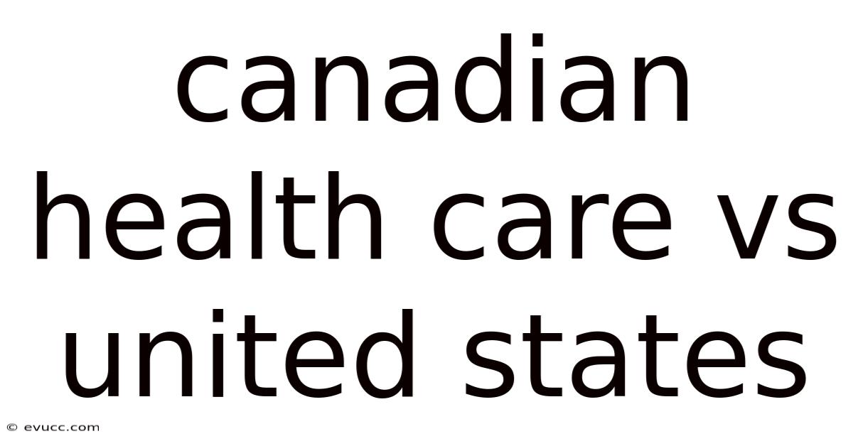 Canadian Health Care Vs United States
