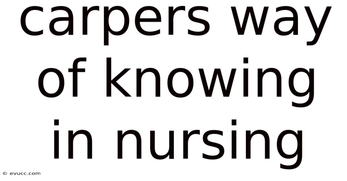Carpers Way Of Knowing In Nursing