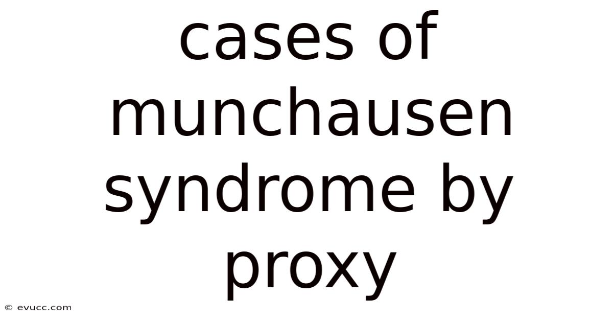 Cases Of Munchausen Syndrome By Proxy
