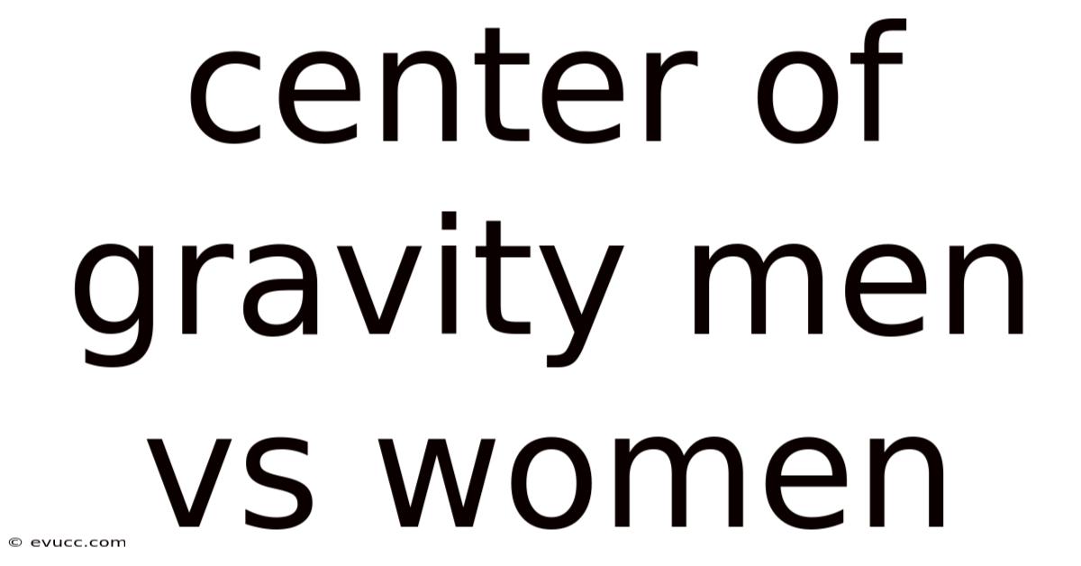 Center Of Gravity Men Vs Women