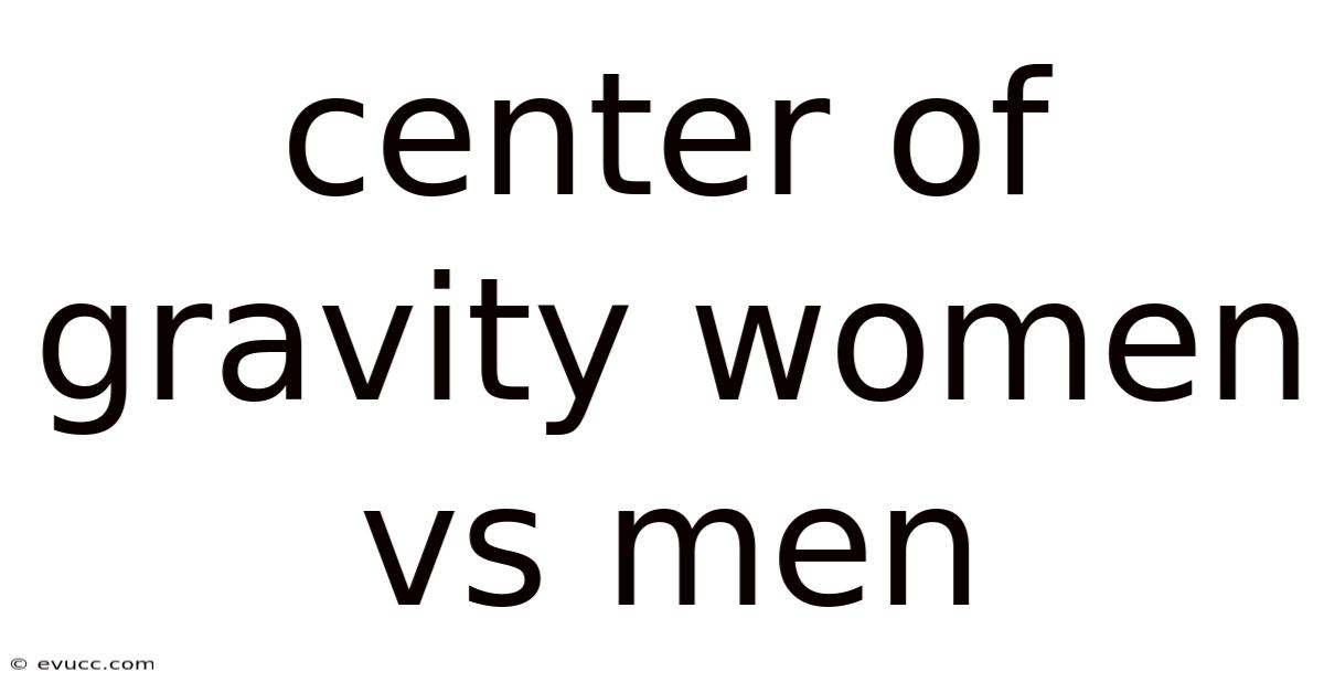 Center Of Gravity Women Vs Men