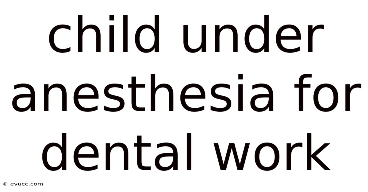 Child Under Anesthesia For Dental Work