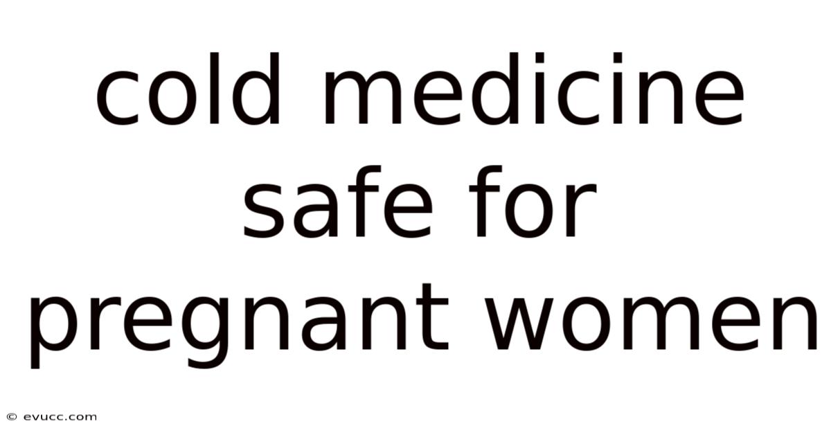 Cold Medicine Safe For Pregnant Women