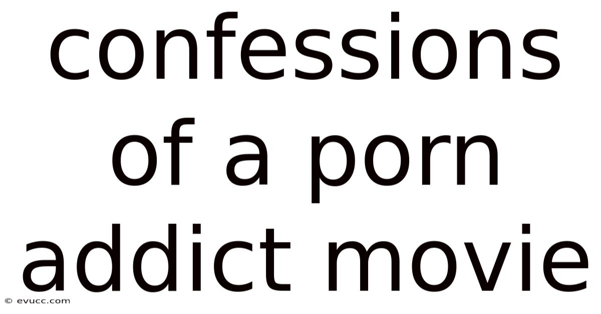 Confessions Of A Porn Addict Movie