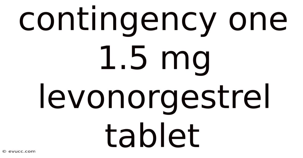 Contingency One 1.5 Mg Levonorgestrel Tablet