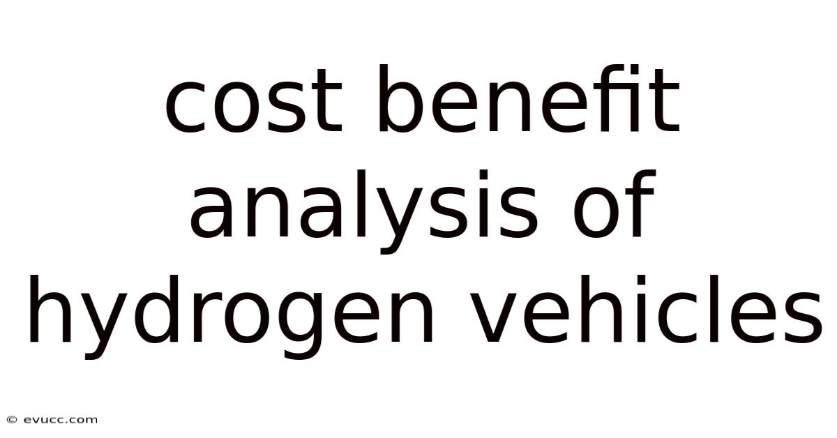 Cost Benefit Analysis Of Hydrogen Vehicles
